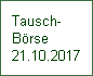 Tausch-
Börse
21.10.2017